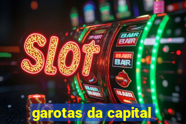 garotas da capital